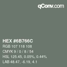 カラーコード: HEX #6B766C | qconv.com