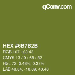 カラーコード: HEX #6B7B2B | qconv.com