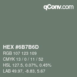 颜色代码: HEX #6B7B6D | qconv.com