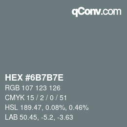 カラーコード: HEX #6B7B7E | qconv.com
