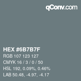 Color code: HEX #6B7B7F | qconv.com