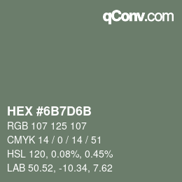 颜色代码: HEX #6B7D6B | qconv.com