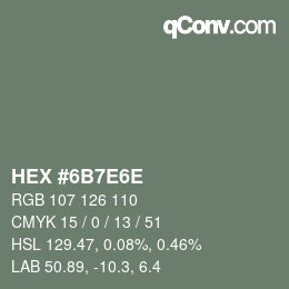 カラーコード: HEX #6B7E6E | qconv.com