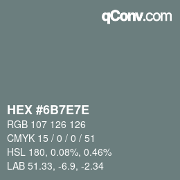 カラーコード: HEX #6B7E7E | qconv.com