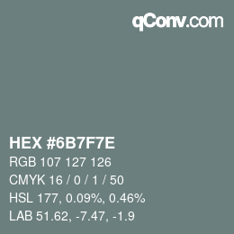 Color code: HEX #6B7F7E | qconv.com