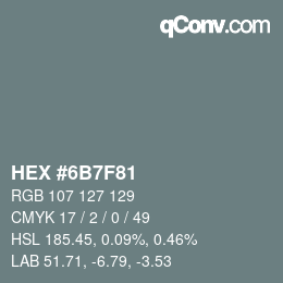 カラーコード: HEX #6B7F81 | qconv.com