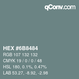 Color code: HEX #6B8484 | qconv.com