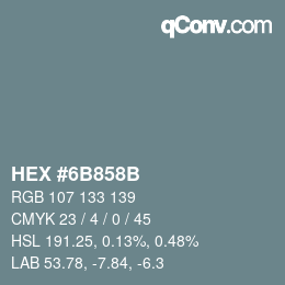 カラーコード: HEX #6B858B | qconv.com