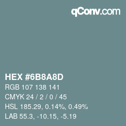カラーコード: HEX #6B8A8D | qconv.com