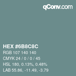 カラーコード: HEX #6B8C8C | qconv.com