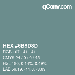 颜色代码: HEX #6B8D8D | qconv.com