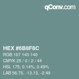 カラーコード: HEX #6B8F8C | qconv.com