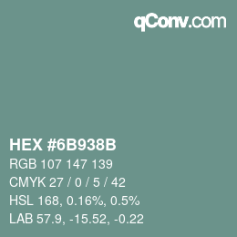 カラーコード: HEX #6B938B | qconv.com