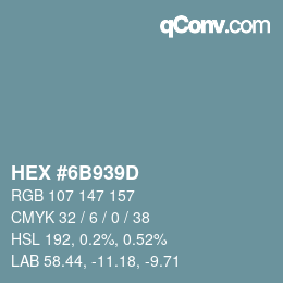 カラーコード: HEX #6B939D | qconv.com