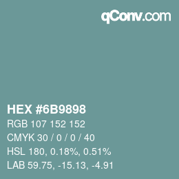 カラーコード: HEX #6B9898 | qconv.com