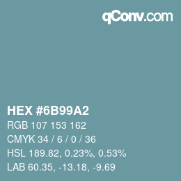 カラーコード: HEX #6B99A2 | qconv.com