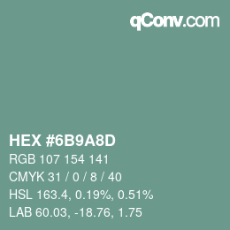 カラーコード: HEX #6B9A8D | qconv.com