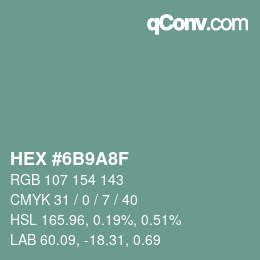 カラーコード: HEX #6B9A8F | qconv.com