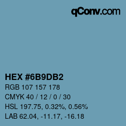 カラーコード: HEX #6B9DB2 | qconv.com
