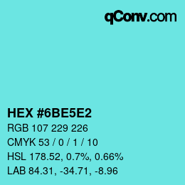 カラーコード: HEX #6BE5E2 | qconv.com