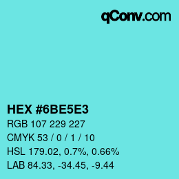 カラーコード: HEX #6BE5E3 | qconv.com