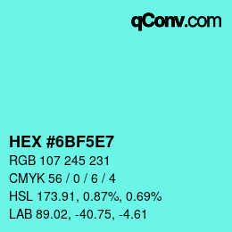 カラーコード: HEX #6BF5E7 | qconv.com