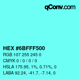 Color code: HEX #6BFFF500 | qconv.com