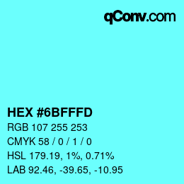 Color code: HEX #6BFFFD | qconv.com