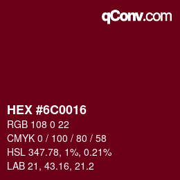 カラーコード: HEX #6C0016 | qconv.com