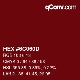 Farbcode: HEX #6C060D | qconv.com