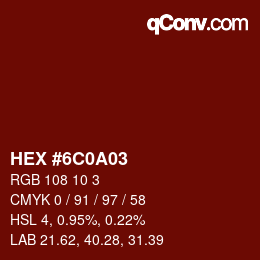颜色代码: HEX #6C0A03 | qconv.com