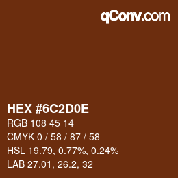 カラーコード: HEX #6C2D0E | qconv.com