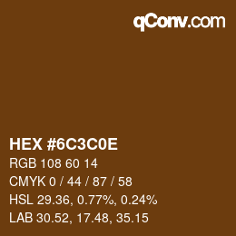 Color code: HEX #6C3C0E | qconv.com