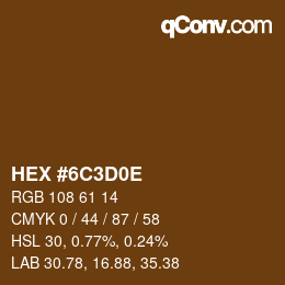 Color code: HEX #6C3D0E | qconv.com
