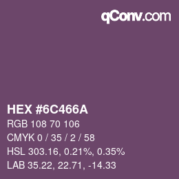 颜色代码: HEX #6C466A | qconv.com