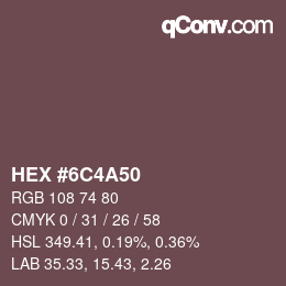カラーコード: HEX #6C4A50 | qconv.com