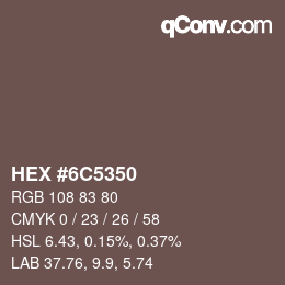 カラーコード: HEX #6C5350 | qconv.com
