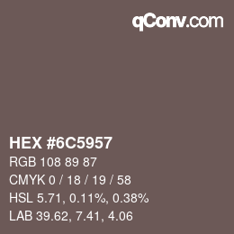 Color code: HEX #6C5957 | qconv.com