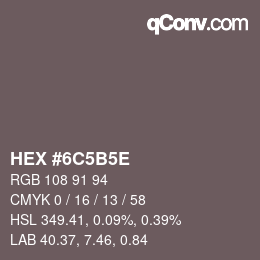 Color code: HEX #6C5B5E | qconv.com