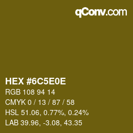カラーコード: HEX #6C5E0E | qconv.com