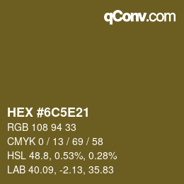 Color code: HEX #6C5E21 | qconv.com