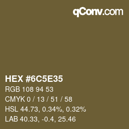 Color code: HEX #6C5E35 | qconv.com