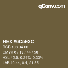Farbcode: HEX #6C5E3C | qconv.com