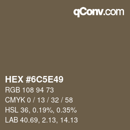 Color code: HEX #6C5E49 | qconv.com