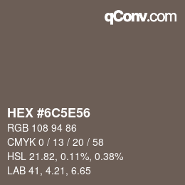 Color code: HEX #6C5E56 | qconv.com