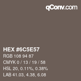 Color code: HEX #6C5E57 | qconv.com