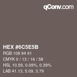 Color code: HEX #6C5E5B | qconv.com