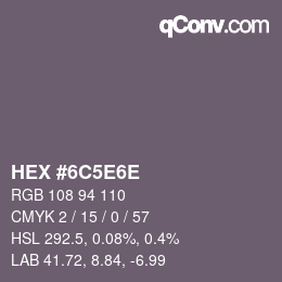 Farbcode: HEX #6C5E6E | qconv.com