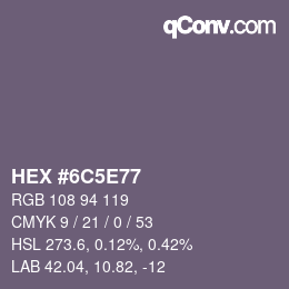 Color code: HEX #6C5E77 | qconv.com