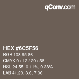 Farbcode: HEX #6C5F56 | qconv.com